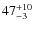 $\rm 47_{-3}^{+10}$
