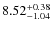 $\rm 8.52_{-1.04}^{+0.38}$