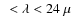$~<\lambda<24~\mu$