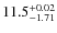$\rm 11.5_{-1.71}^{+0.02}$