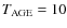 $T_{\rm AGE}=10$