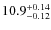 $\rm 10.9_{-0.12}^{+0.14}$