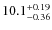 $\rm 10.1_{-0.36}^{+0.19}$