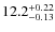 $\rm 12.2_{-0.13}^{+0.22}$