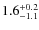 $\rm 1.6_{-1.1}^{+0.2}$