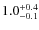 $\rm 1.0_{-0.1}^{+0.4}$