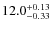 $\rm 12.0_{-0.33}^{+0.13}$