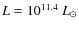 $L=10^{11.4}~L_{\odot}$
