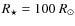 $R_\star = 100~R_\odot$
