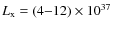 $L_{\rm x} = (4{-}12) \times 10^{37}$