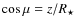 $\cos\mu = z/R_\star$