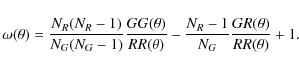 \begin{displaymath}
\omega(\theta) = \frac{N_R(N_R-1)}{N_G(N_G-1)} \frac{GG(\the...
...ta)}
- \frac{N_R-1}{N_G} \frac{GR(\theta)}{RR(\theta)} + 1 .
\end{displaymath}