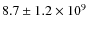 $8.7\pm 1.2 \times 10^9$