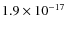 $1.9 \times 10^{-17}$