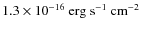 $1.3 \times 10^{-16}~\rm erg~ s^{-1}~cm^{-2}$