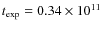 $t_{\rm exp} = 0.34\times 10^{11}~$
