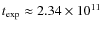 $t_{\rm exp} \approx 2.34\times
10^{11}~$