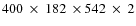 $400
~\times ~182 ~\times 542~ \times ~2$