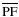 $\overline{\rm PF}$