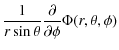 $\displaystyle \frac{1}{r\sin{\theta}} \frac{\partial}{\partial\phi} \Phi(r,\theta,\phi)$