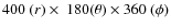 $400~ (r)
\times~ 180 (\theta) \times 360~ (\phi)$