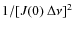 $1/[J(0)\ \Delta
\nu]^2$