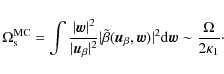 \begin{displaymath}\Omega_{\rm s}^{\rm MC} = \int \frac{\vert \vec{w} \vert^2}{\...
...c{w})\vert^2 {\rm d}\vec{w} \sim \frac{\Omega}{2\kappa_1}\cdot
\end{displaymath}