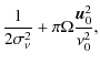 $\displaystyle \frac{1}{2\sigma_\nu^2} + \pi \Omega \frac{\vec{u}_0^2}{\nu_0^2},$