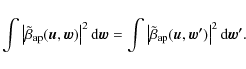 \begin{displaymath}\int \left\vert \tilde{\beta}_{\rm ap}(\vec{u}, \vec{w}) \rig...
...ta}_{\rm ap}(\vec{u}, \vec{w'}) \right\vert^2 {\rm d}\vec{w'}.
\end{displaymath}