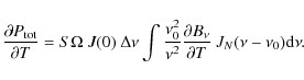 \begin{displaymath}\frac{\partial P_{\rm tot}}{\partial T} = S \Omega \ J(0) \ \...
...\frac{\partial B_\nu}{\partial T} \ J_N(\nu-\nu_0) {\rm d}\nu.
\end{displaymath}