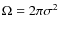 $\Omega=2\pi\sigma^{2}$