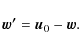 \begin{displaymath}\vec{w'}=\vec{u}_{0}-\vec{w}.
\end{displaymath}