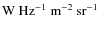 ${\rm W~Hz^{-1}~m^{-2}~sr^{-1}}$
