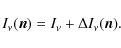 \begin{displaymath}I_{\nu}(\vec{n})=I_{\nu}+\Delta I_{\nu}(\vec{n}).
\end{displaymath}