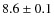 $8.6\pm0.1$