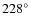 $228^{\circ}$
