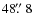 $48\hbox{$.\!\!^{\prime\prime}$ }8$