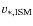 $v_{*,{\rm ISM}}$