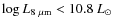$\log L_{8~\mu {\rm m}}<10.8~L_{\odot}$