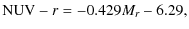 $\displaystyle %
{\rm NUV} - r = -0.429M_r - 6.29,$