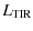 $\displaystyle %
L_{\rm TIR}$
