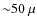 ${\sim}50~\mu$