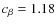 $c_{\beta} = 1.18$