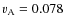 $v_{\rm A} = 0.078$