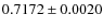 $0.7172 \pm 0.0020$