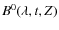 $B^0(\lambda,t,Z)$