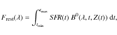 \begin{displaymath}F_{\rm {rest}}(\lambda) = \int_{t_{\rm {min}}}^{t_{\rm {max}}}S\!F\!R(t) \ B^0(\lambda,t,Z(t))\ {\rm d}t,
\end{displaymath}