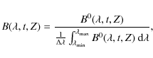 \begin{displaymath}B(\lambda,t,Z)=\frac{B^0(\lambda,t,Z)}{\frac{1}{\Delta \lambd...
...ax}}}_{\lambda_{\rm {min}}}B^0(\lambda,t,Z)\ {\rm d} \lambda},
\end{displaymath}