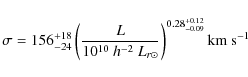 \begin{displaymath}\sigma=156^{+18}_{-24}\left(\frac{L}{10^{10}~h^{-2}~L_{r\odot}}\right)^{0.28^{+0.12}_{-0.09}} {\rm km}~{\rm s}^{-1}
\end{displaymath}