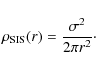 \begin{displaymath}\rho_{\rm SIS}(r)=\frac{\sigma^{2}}{2\pi r^{2}}\cdot
\end{displaymath}